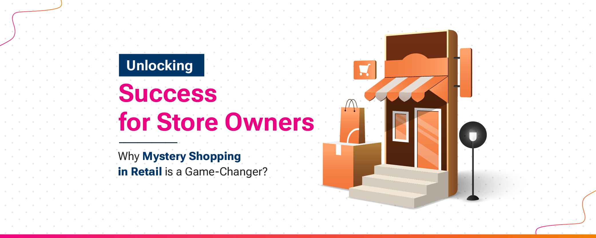 Unlocking Success for Store Owners: Why Mystery Shopping in Retail is a Game-Changer?